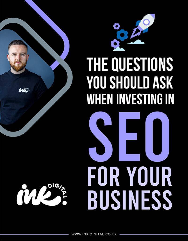 Ink Digital, The questions you should ask when investing in SEO for your business